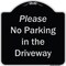 Signmission Designer Series-Please No Parking In Driveway Black & Silver Alum, 18" x 18", BS-1818-9935 A-DES-BS-1818-9935 - alternate 1